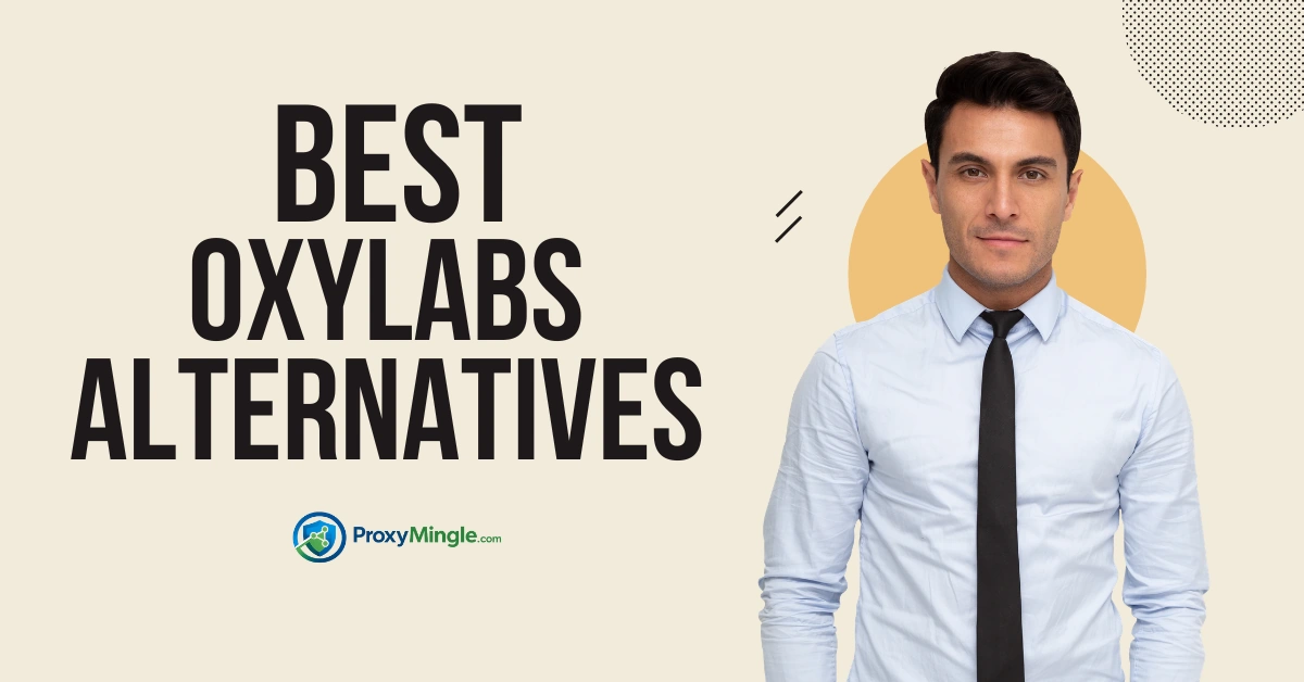 Best Oxylabs Alternatives