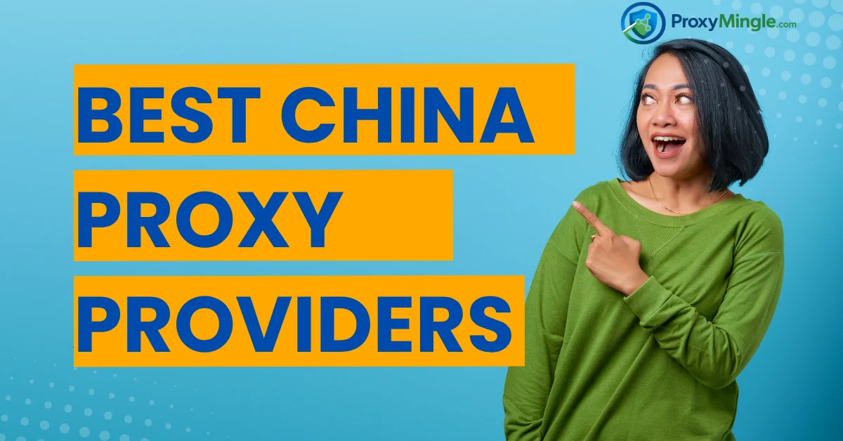 Best China Proxy Providers